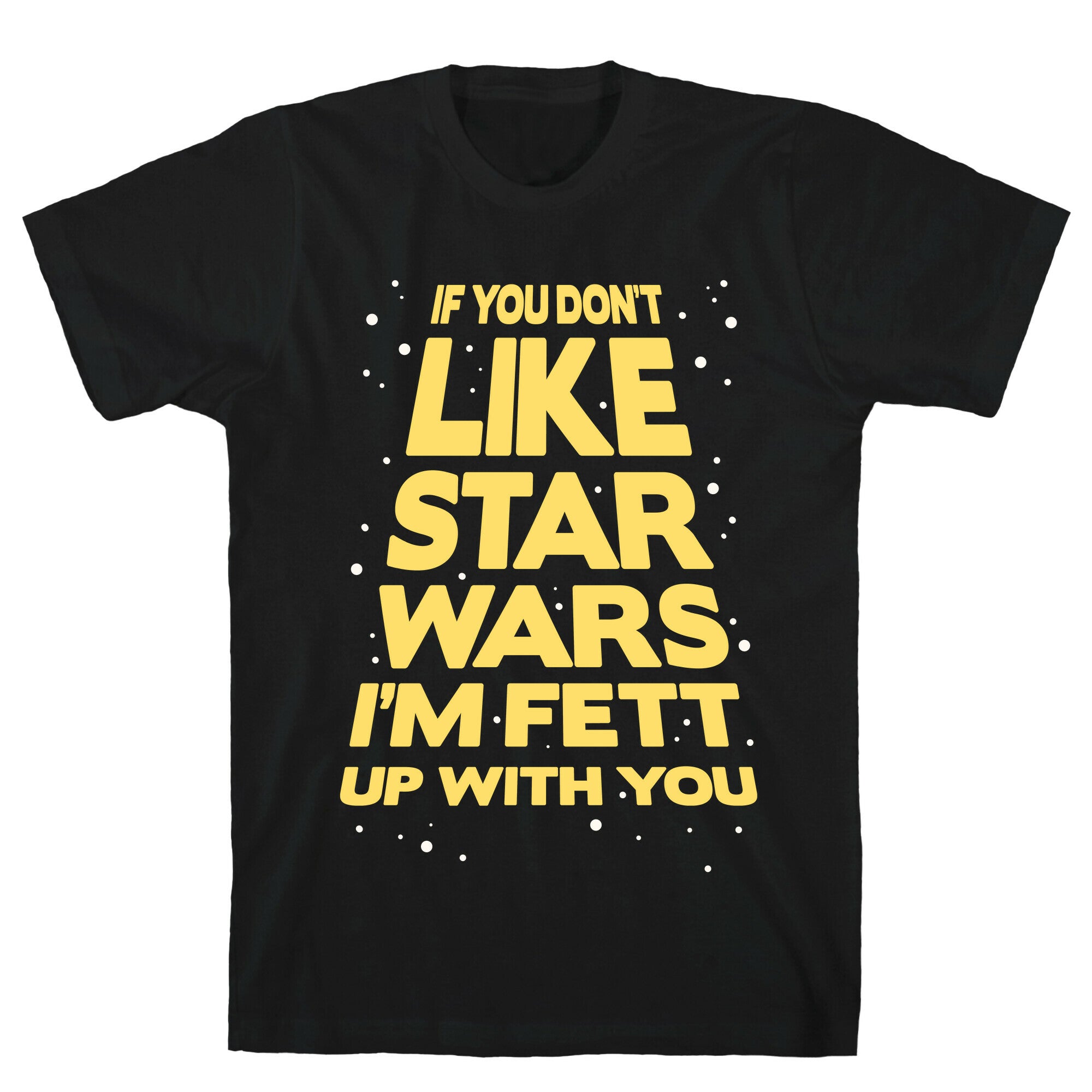 Don't Like Star Wars T-Shirt